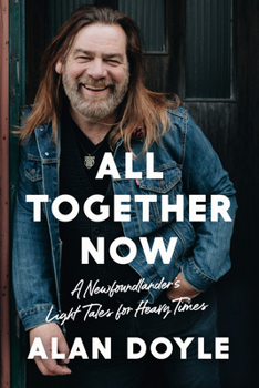 Hardcover All Together Now: A Newfoundlander's Light Tales for Heavy Times Book