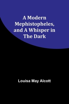 Paperback A Modern Mephistopheles, and A Whisper in the Dark Book