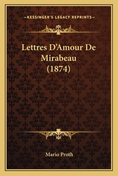 Paperback Lettres D'Amour De Mirabeau (1874) [French] Book