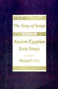 Paperback The Song of Songs and the Ancient Egyptian Love Songs Book