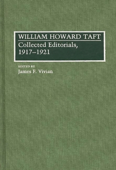 Hardcover William Howard Taft: Collected Editorials, 1917-1921 Book