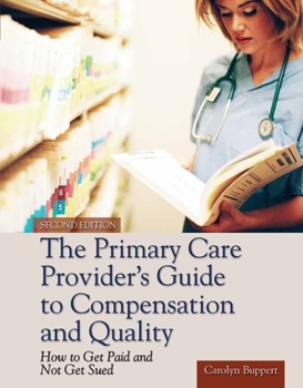 Paperback The Primary Care Provider's Guide to Compensation and Quality: Paperback Edition [With CDROM] Book