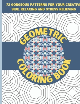 Paperback Geometric Coloring Book: Gorgeous Geometric Patterns And Designs Coloring Book for Adults Book