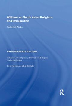Paperback Williams on South Asian Religions and Immigration: Collected Works Book