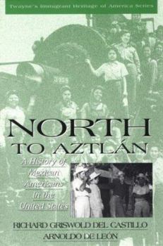 Paperback North to Aztlan: A History of Mexican Americans in the United States Book