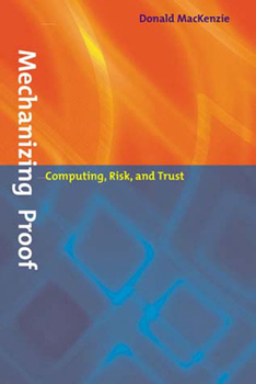 Paperback Mechanizing Proof: Computing, Risk, and Trust Book