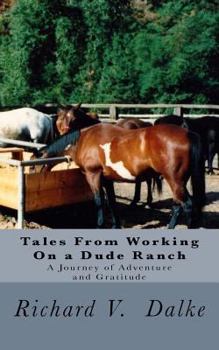 Paperback Tales From Working On a Dude Ranch: A Journey of Adventure and Gratitude Book