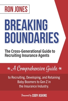 Paperback Breaking Boundaries: The Cross-Generational Guide to Recruiting Insurance Agents Book