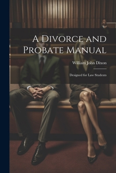 Paperback A Divorce and Probate Manual: Designed for Law Students Book