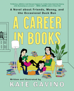 Hardcover A Career in Books: A Novel about Friends, Money, and the Occasional Duck Bun Book