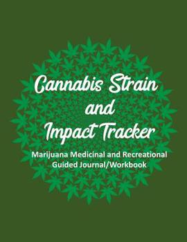 Paperback Cannabis Strain and Impact Tracker: Marijuana Medicinal and Recreational Guided Journal/Workbook, dark green with circle Book