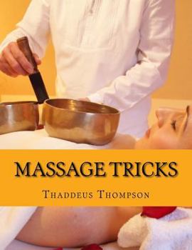 Paperback Massage Tricks: Massage Therapy For Pain Relief Book