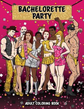 Bachelorette Party Adult Coloring Book | Sexy Naughty Dirty