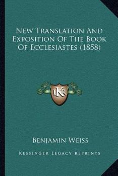 Paperback New Translation and Exposition of the Book of Ecclesiastes (1858) Book