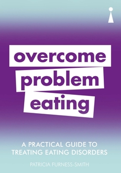 Paperback A Practical Guide to Treating Eating Disorders: Overcome Disordered Eating Book