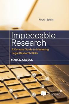 Paperback Impeccable Research, A Concise Guide to Mastering Legal Research Skills (Coursebook) Book