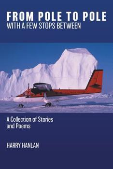 Paperback From Pole to Pole with a Few Stops Between: A Collection of Stories and Poems Book