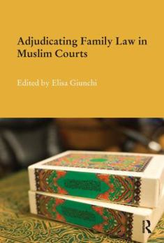 Paperback Adjudicating Family Law in Muslim Courts Book