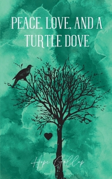 Paperback Peace, Love, And A Turtle Dove Book