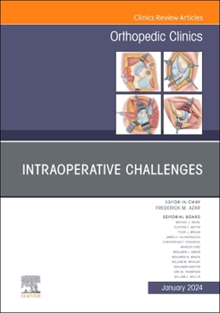 Hardcover Intraoperative Challenges, an Issue of Orthopedic Clinics: Volume 55-1 Book