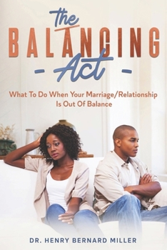 Paperback The Balancing Act: "What To Do When Your Marriage/Relationship is out of Balance" Book