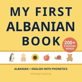 My First Albanian Book: Bilingual Albanian-English first words book for children with phonetics