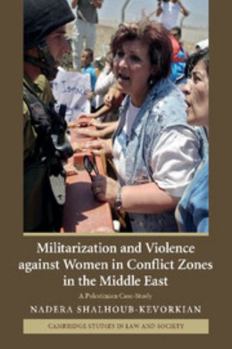 Paperback Militarization and Violence Against Women in Conflict Zones in the Middle East: A Palestinian Case-Study Book