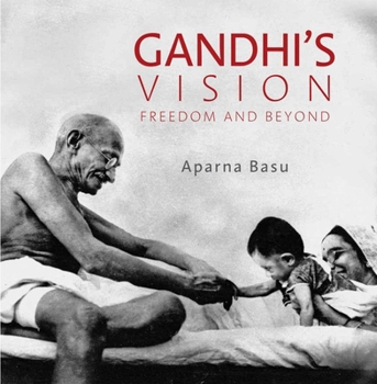 Hardcover Gandhi's Vision: Freedom and Beyond Book