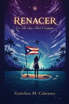 Paperback Renacer: La Isla Que Llevé Conmigo [Spanish] Book