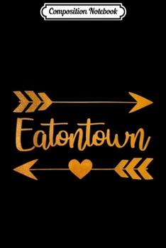 Composition Notebook: EATONTOWN NJ NEW JERSEY Funny City Home Roots USA Women Gift  Journal/Notebook Blank Lined Ruled 6x9 100 Pages