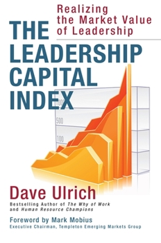 Hardcover The Leadership Capital Index: Realizing the Market Value of Leadership Book