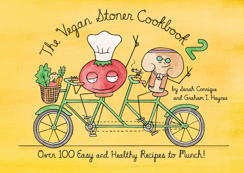 Hardcover The Vegan Stoner Cookbook 2: Over 100 Easy and Healthy Recipes to Munch Book
