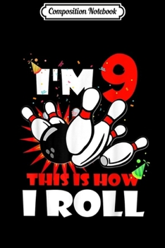 Composition Notebook: This Is How I Roll 12 Years Old Bowling Birthday Gift Journal/Notebook Blank Lined Ruled 6x9 100 Pages