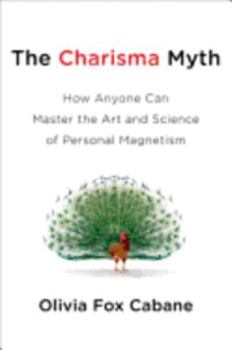 Hardcover The Charisma Myth: How Anyone Can Master the Art and Science of Personal Magnetism Book