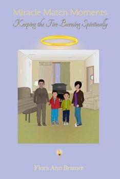 Paperback Miracle Match Moments: Keeping the Fire Burning Spiritually Book