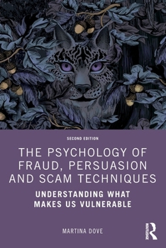 Paperback The Psychology of Fraud, Persuasion and Scam Techniques: Understanding What Makes Us Vulnerable Book