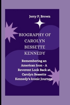 CAROLYN BESSETTE-KENNEDY: Remembering an American Icon - A Reverent Look Back at Carolyn Bessette Kennedy's Iconic Journey.