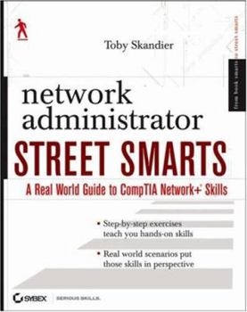 Paperback Network Administrator Street Smarts: A Real World Guide to CompTIA Network+ Skills Book