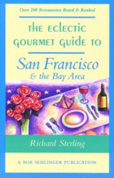 Paperback The Eclectic Gourmet Guide to San Francisco & the Bay Area Book