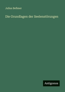 Paperback Die Grundlagen der Seelenstörungen [German] Book