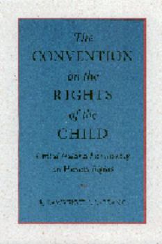 Hardcover The Convention on the Rights of the Child: United Nations Lawmaking on Human Rights Book