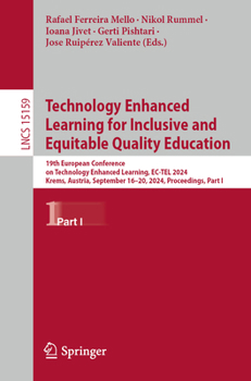 Technology Enhanced Learning for Inclusive and Equitable Quality Education: 19th European Conference on Technology Enhanced Learning, EC-TEL 2024, ... I (Lecture Notes in Computer Science, 15159)