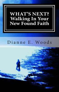 Paperback What's Next? Walking in Your New Found Faith Book