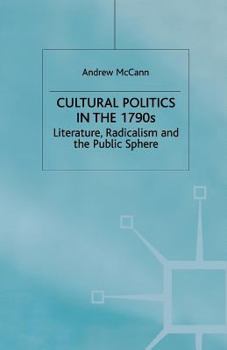 Paperback Cultural Politics in the 1790s: Literature, Radicalism and the Public Sphere Book