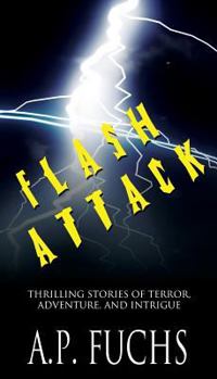 Paperback Flash Attack: Thrilling Stories of Terror, Adventure, and Intrigue Book