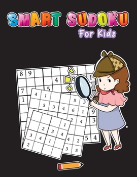 Paperback Smart Sudoku For Kids: Standard 9x9 And Mini Sudoku Puzzles (4x4 & 6x6) For Smart Kids - Easy To Hard - with Coloring Pages - Improves Memory [Large Print] Book