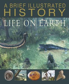 Hardcover A Brief Illustrated History of Life on Earth Book