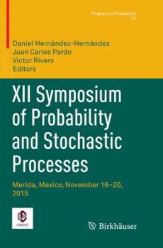 Paperback XII Symposium of Probability and Stochastic Processes: Merida, Mexico, November 16-20, 2015 Book