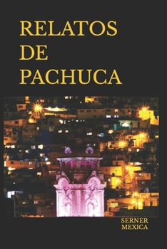 Paperback Relatos de Pachuca [Spanish] Book