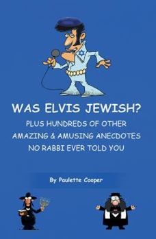 Paperback Was Elvis Jewish?: Plus Hundreds of Amazing & Amusing Anecdotes No Rabbi Ever Told You Book